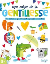 Mon cahier de la gentillesse : des activités qui m'aident à penser aux autres