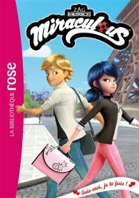 Miraculous. Vol. 53. Suis-moi, je te fuis !