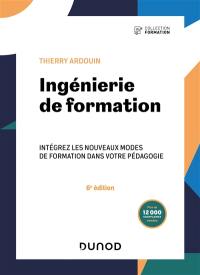 Ingénierie de formation : intégrez les nouveaux modes de formation dans votre pédagogie