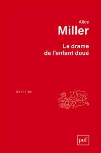 Le drame de l'enfant doué : à la recherche du vrai soi