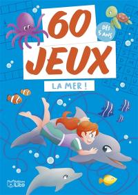 La mer ! : dès 5 ans