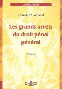 Les grands arrêts du droit pénal général