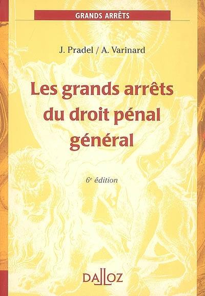 Les grands arrêts du droit pénal général