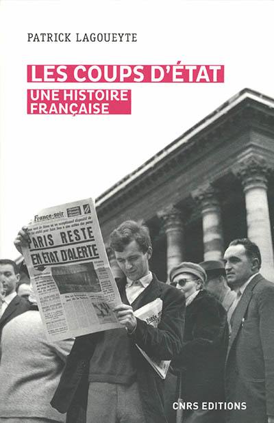 Les coups d'Etat : une histoire française