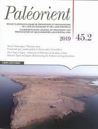 Paléorient, n° 45-2. Entre Tigre et Zagros : redécouvrir la préhistoire du Kurdistan irakien. Between Tigris and Zagros : rediscovering the prehistory of Iraqi Kurdistan