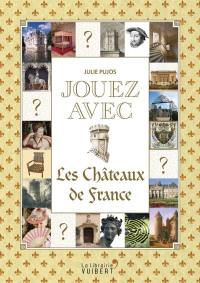 Jouez avec les châteaux de France