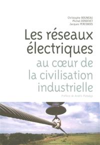 Les réseaux électriques au coeur de la civilisation industrielle