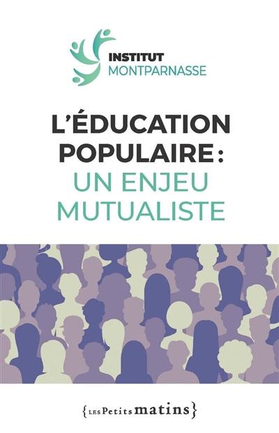 L'éducation populaire : un enjeu mutualiste