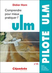 Comprendre pour mieux pratiquer l'ULM : cours théorique pour pilotes et instructeurs