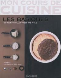 Les basiques : 80 recettes illustrées pas à pas