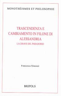 Trascendenza e cambiamento in Filone di Alessandria : la chiave del paradosso