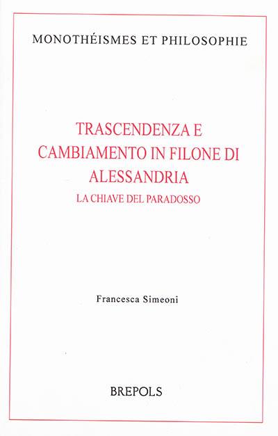 Trascendenza e cambiamento in Filone di Alessandria : la chiave del paradosso