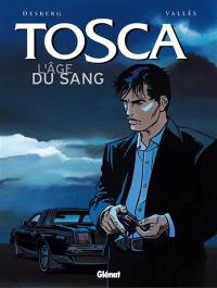 Tosca. Vol. 1. L'âge du sang