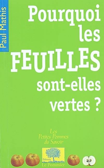 Pourquoi les feuilles sont-elles vertes ?