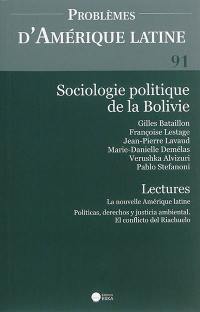 Problèmes d'Amérique latine, n° 91. Sociologie politique de la Bolivie