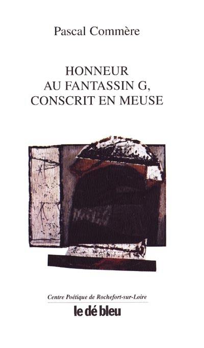 Honneur au fantassin G., conscrit en Meuse