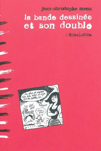 La bande dessinée et son double : langage et marges de la bande dessinée : perspectives pratiques, théoriques et éditoriales