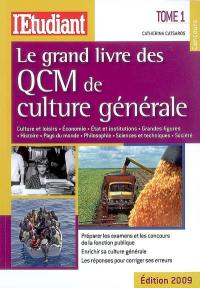 Le grand livre des QCM de culture générale. Vol. 1. Culture et loisirs, économie, Etat et institutions, grandes figures, histoire, pays du monde, philosophie, sciences et techniques, société