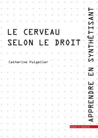 Apprendre en synthétisant. Vol. 3. Le cerveau selon le droit