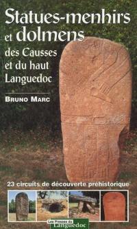 Statues-menhirs et dolmens des Causses et du haut Languedoc : 23 circuits de découverte archéologique