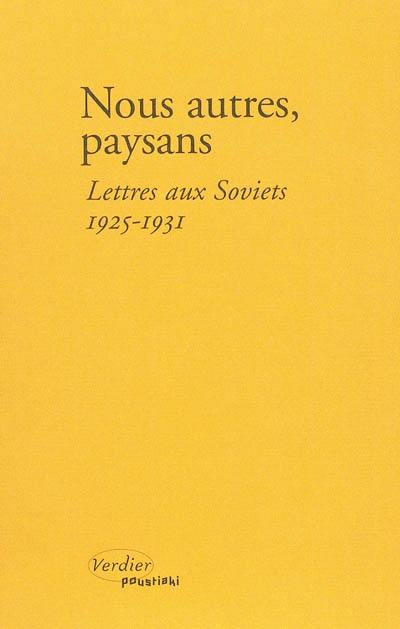 Nous autres, paysans : lettres aux Soviets : 1925-1931