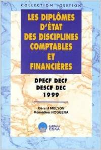 Les diplômes d'Etat des disciplines comptables et financières : DPECF, DECF, DESCF, DEC (1999)