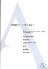 Médecine et droit : questions d'actualité en droit médical et en bioéthique