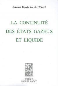 La continuité des états gazeux et liquide