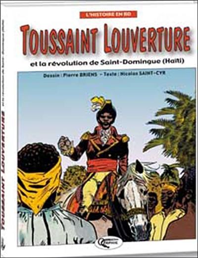 Toussaint Louverture et la révolution de Saint-Domingue (Haïti)