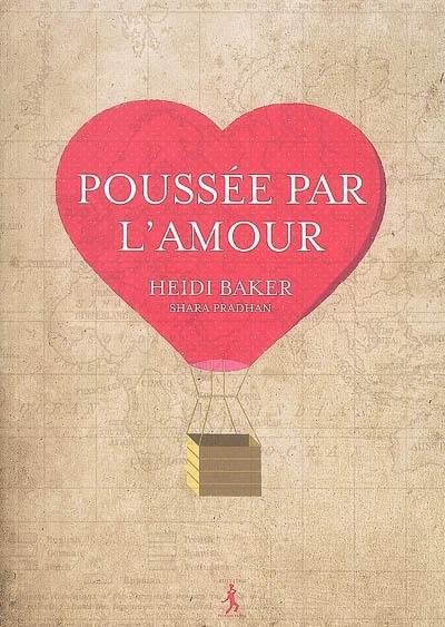 Poussée par l'amour : le monde changé par le simple pouvoir de l'amour