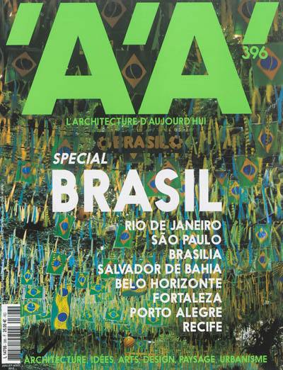 Architecture d'aujourd'hui (L'), n° 396. Spécial Brasil : Rio de Janeiro, Sao Paulo, Brasilia, Salvador de Bahia, Belo Horizonte, Fortaleza, Porto Alegre, Recife