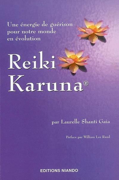 Le reiki Karuna : une énergie de guérison pour notre monde en évolution