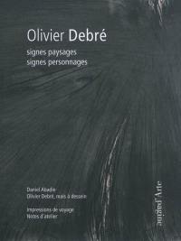 Olivier Debré : signes paysages, signes personnages