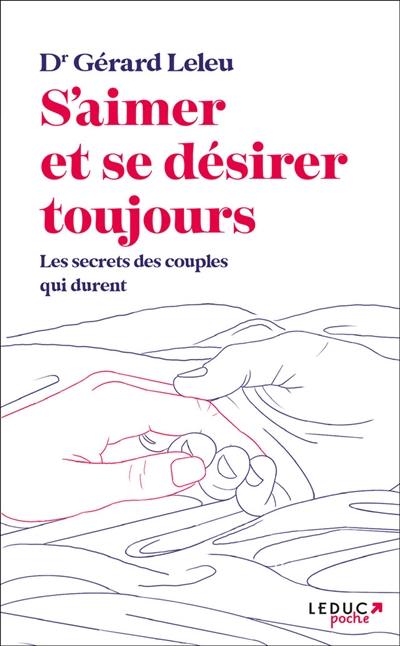 S'aimer et se désirer toujours : les secrets des couples qui durent