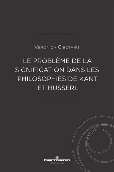 Le problème de la signification dans les philosophies de Kant et Husserl