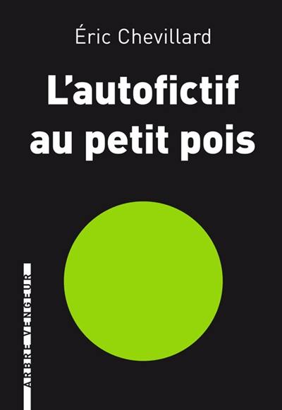 L'autofictif. Vol. 7. L'autofictif au petit pois : journal 2013-2014