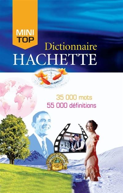 Dictionnaire Hachette de la langue française mini : 35.000 mots, 55.000 définitions