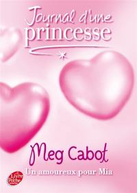 Journal d'une princesse. Vol. 3. Un amoureux pour Mia