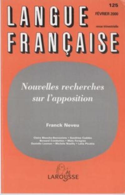 Langue française, n° 125. Nouvelles recherches sur l'apposition