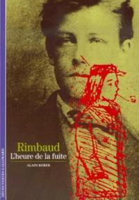 Rimbaud, l'heure de la fuite