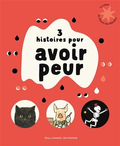 3 histoires pour avoir peur