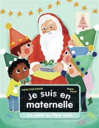 Je suis en maternelle. Vol. 4. La visite du Père Noël