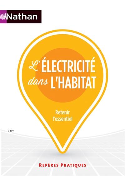 L'électricité dans l'habitat : retenir l'essentiel