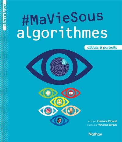 #Ma vie sous algorithmes : débats & portraits