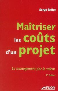 Maîtriser les coûts d'un projet : le management par la valeur