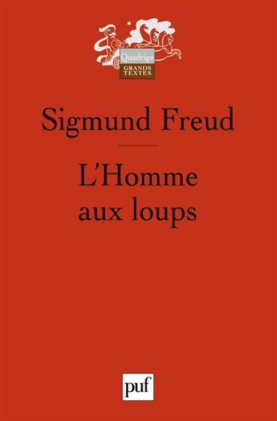 L'homme aux loups : à partir de l'histoire d'une névrose infantile