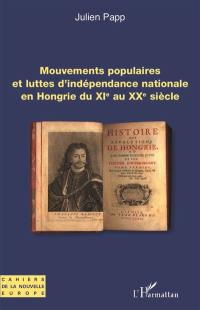 Mouvements populaires et luttes d'indépendance nationale en Hongrie du XIe au XXe siècle