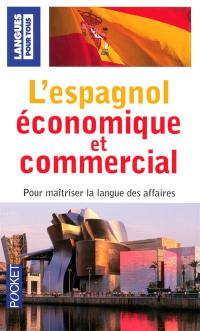 L'espagnol économique et commercial : 20 dossiers sur la langue des affaires