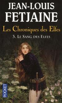 Les chroniques des elfes. Vol. 3. Le sang des elfes