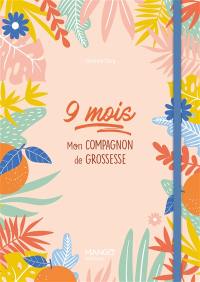 9 mois : mon compagnon de grossesse